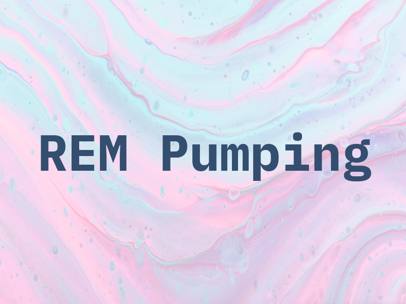 REM Pumping