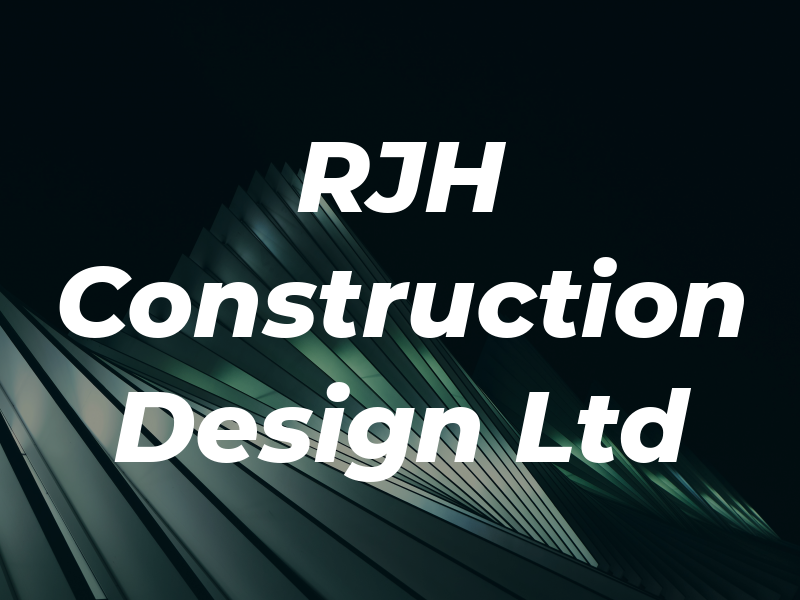 RJH Construction Design Ltd