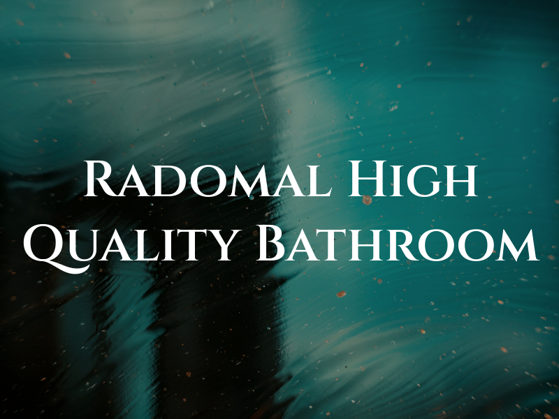 Radomal High Quality Bathroom