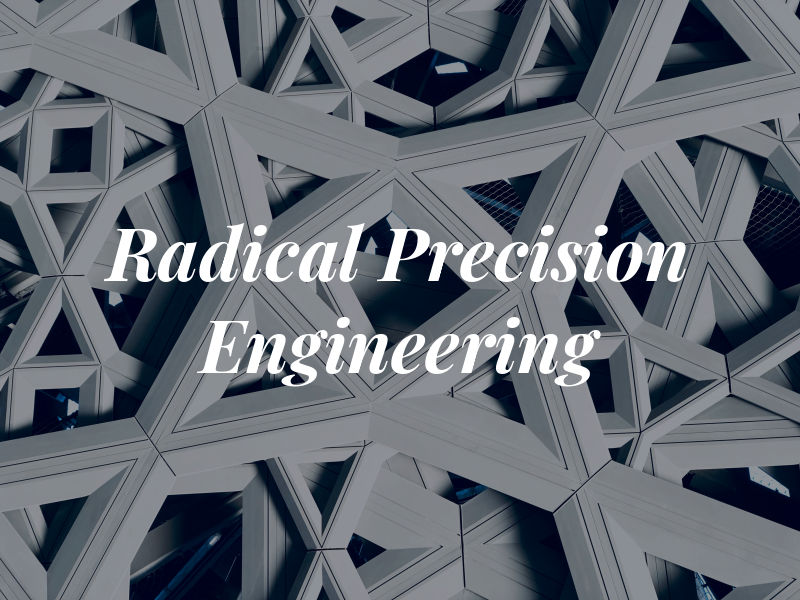 Radical Precision Engineering Ltd