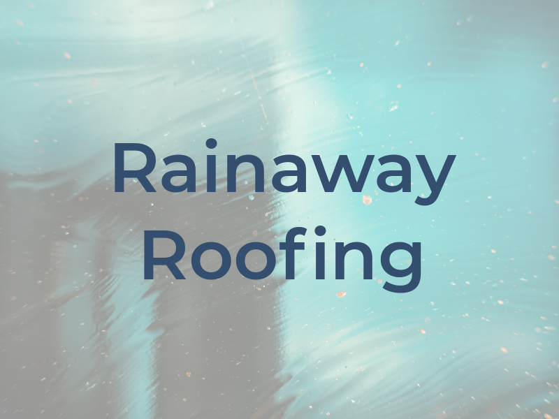 Rainaway Roofing