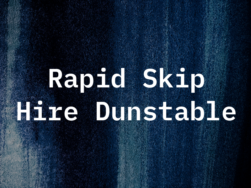 Rapid Skip Hire Dunstable