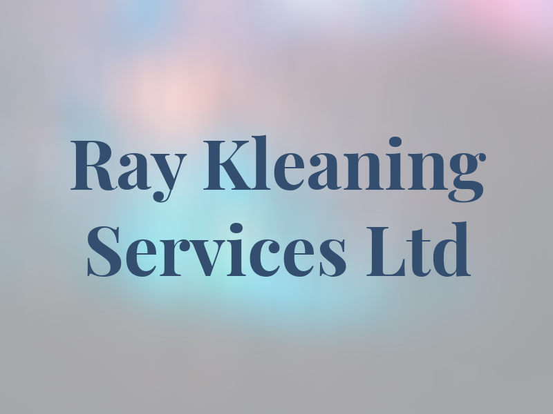 Ray Kleaning Services Ltd