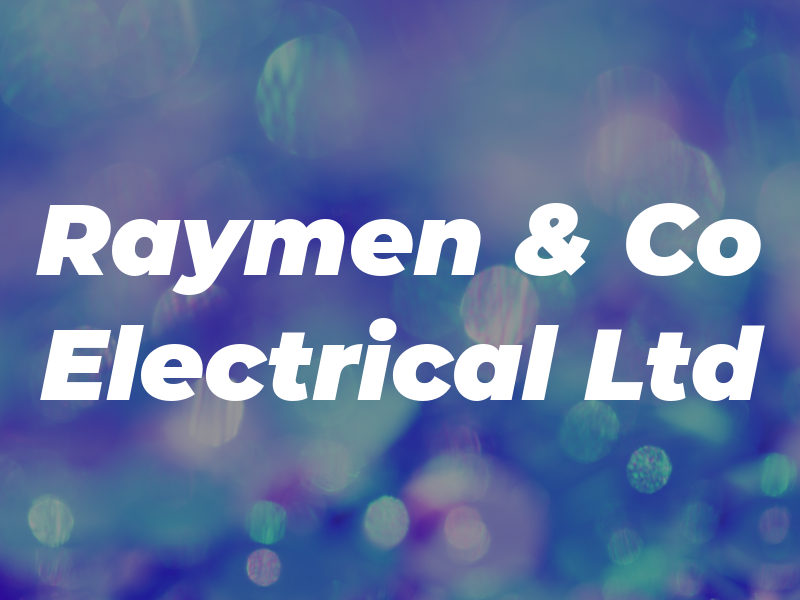 Raymen & Co Electrical Ltd