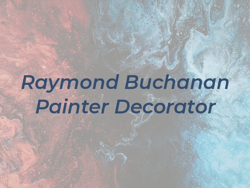 Raymond Buchanan Painter & Decorator