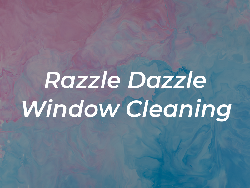 Razzle Dazzle Window Cleaning