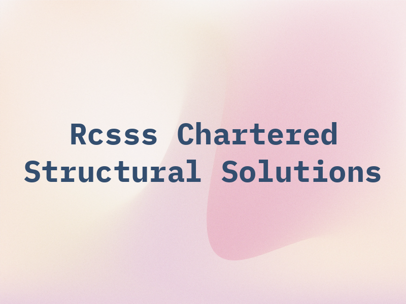 Rcsss Chartered Structural Solutions