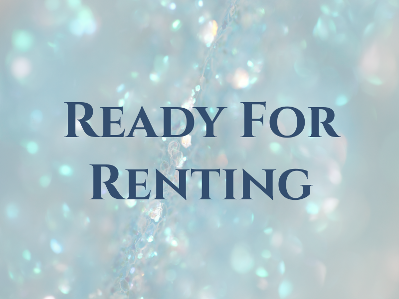 Ready For Renting