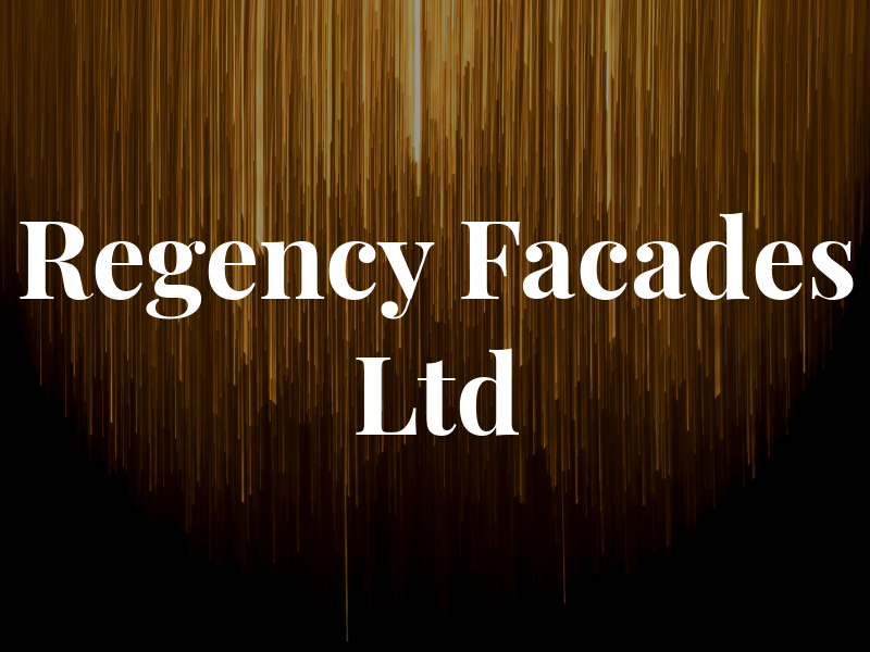 Regency Facades Ltd