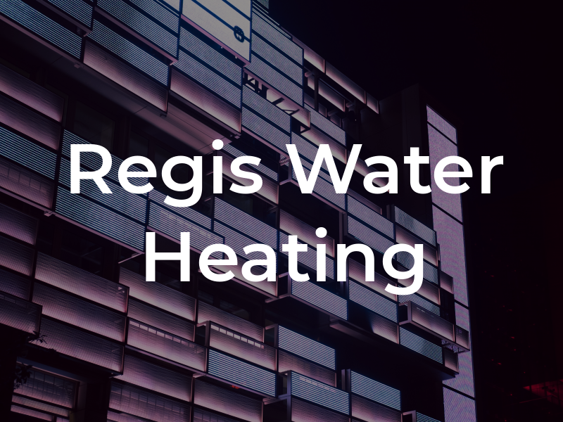 Regis Water Heating