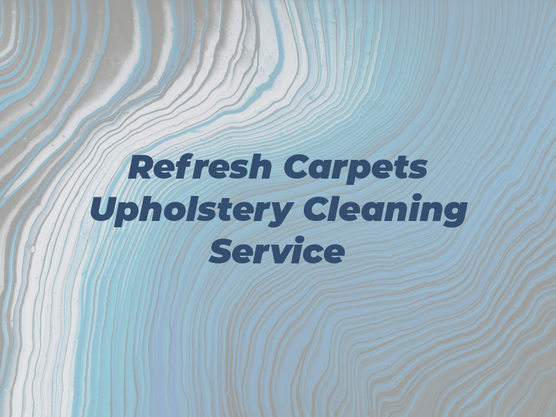 Refresh Carpets & Upholstery Cleaning Service