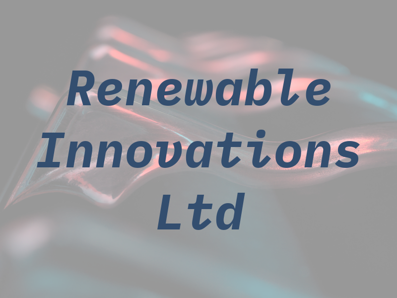 Renewable Innovations Ltd