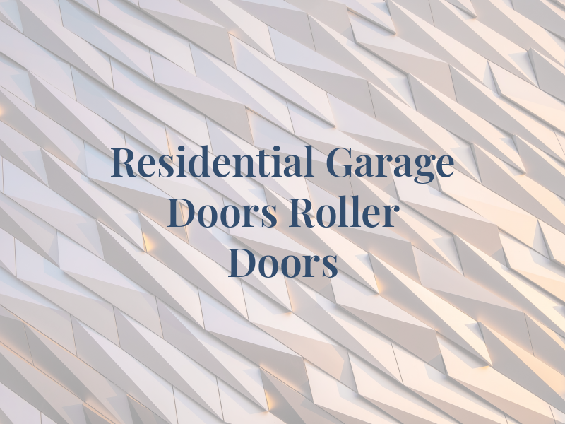Residential Garage Doors & Roller Doors