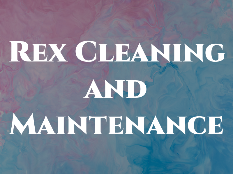 Rex Cleaning and Maintenance