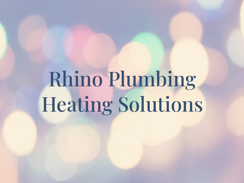 Rhino Gas Plumbing & Heating Solutions Ltd
