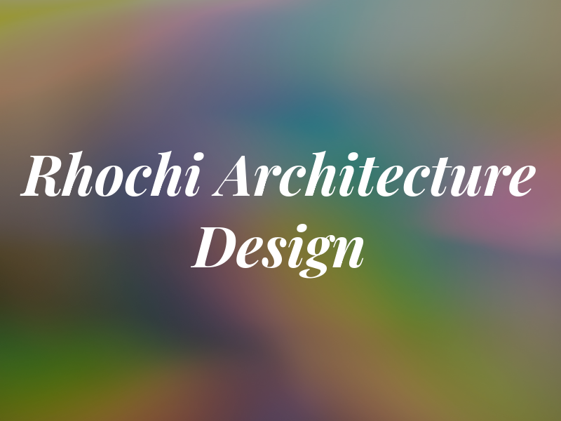 Rhochi Architecture & Design LTD