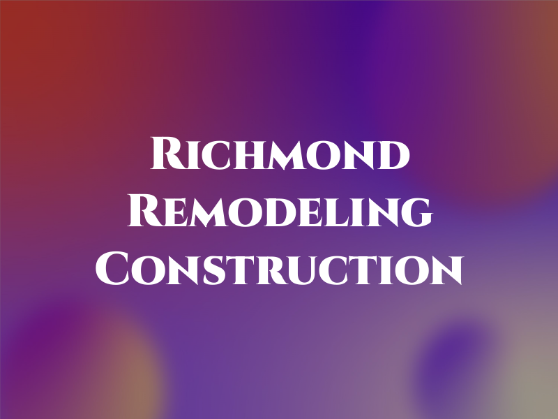 Richmond Remodeling & Construction