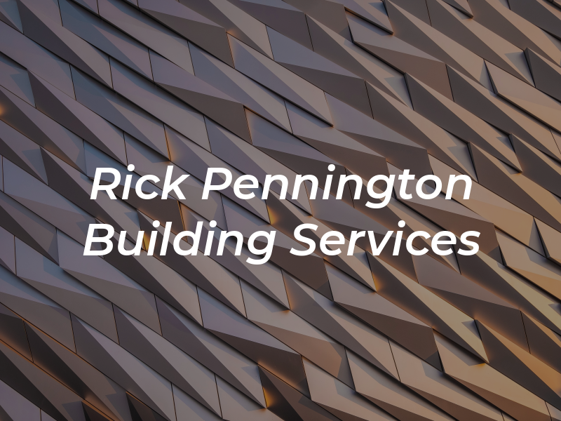 Rick Pennington Building Services