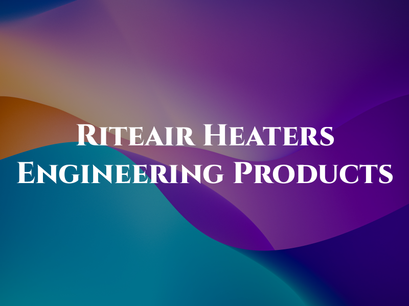 Riteair Heaters & Engineering Products