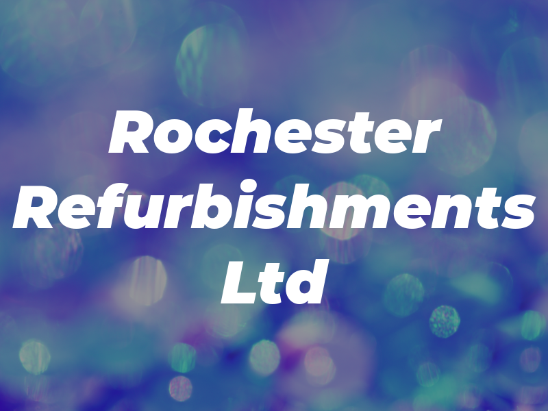 Rochester Refurbishments Ltd