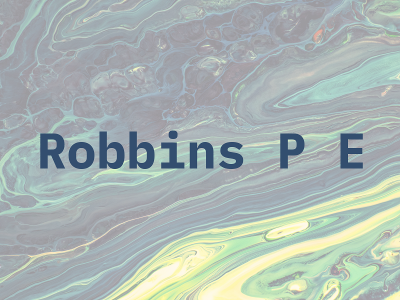 Robbins P E