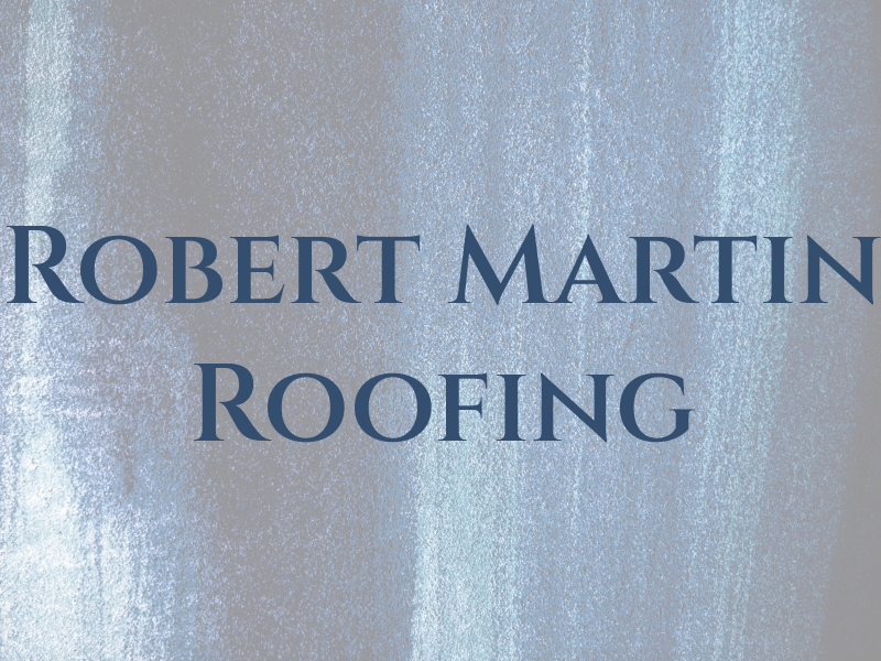 Robert Martin Roofing
