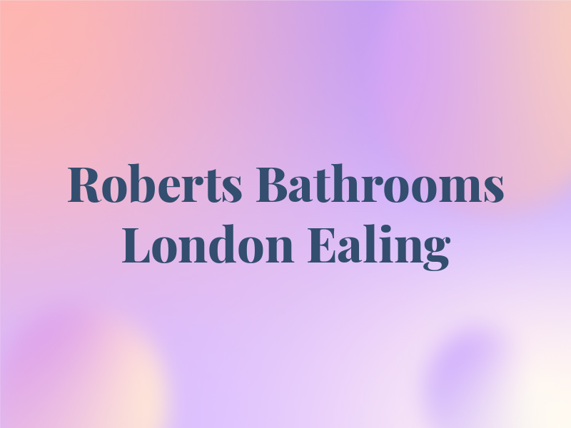 Roberts Bathrooms London Ealing