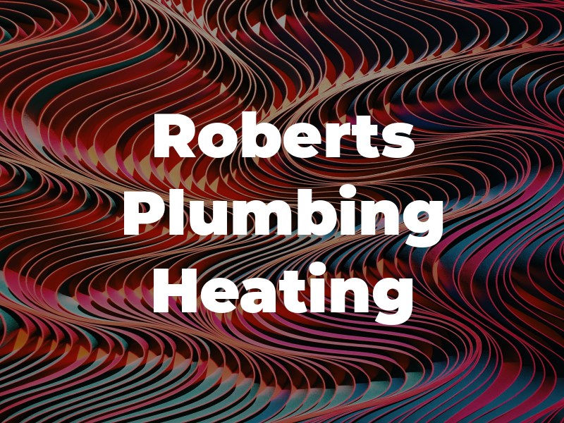 Roberts Plumbing and Heating