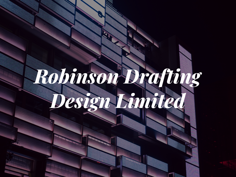 Robinson Drafting & Design Limited