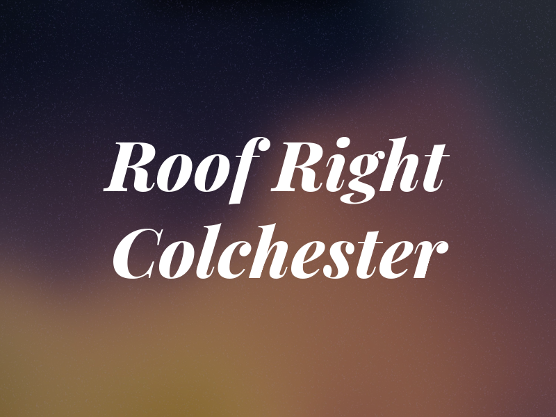 Roof Right Colchester