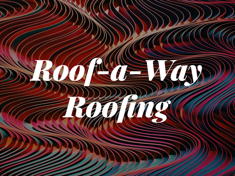 Roof-a-Way Roofing