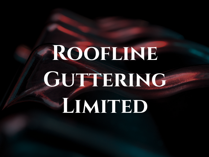 Roofline Guttering Limited