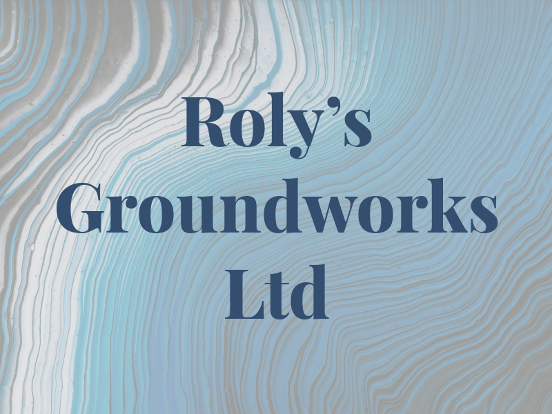 Roly's Groundworks Ltd