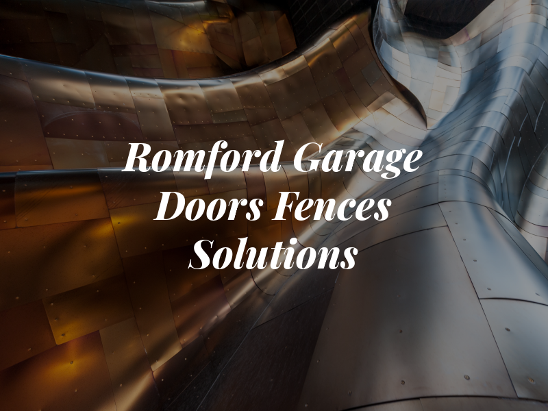 Romford Garage Doors & Fences Solutions