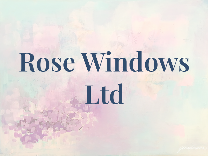 Rose Windows Ltd