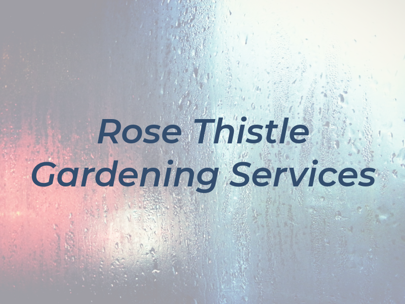 Rose and Thistle Gardening Services Ltd