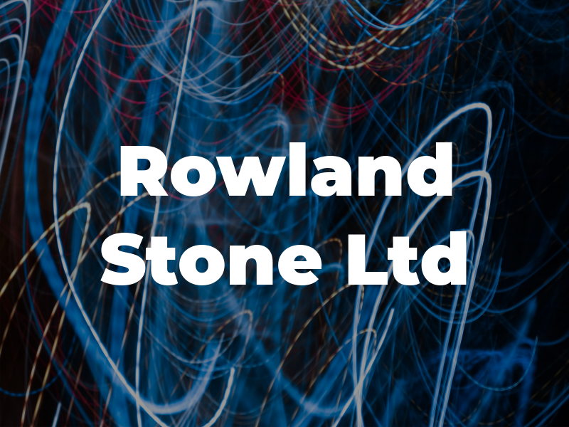 Rowland Stone Ltd