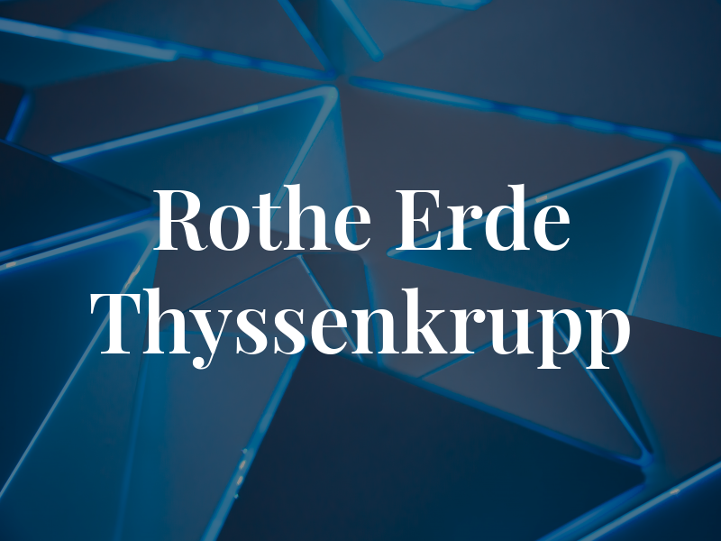 Rothe Erde Thyssenkrupp UK