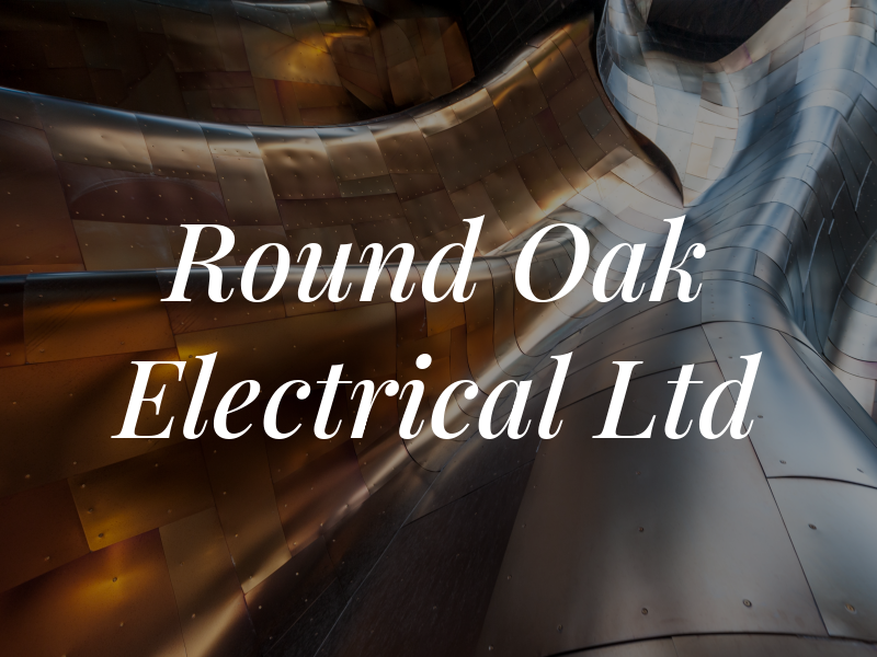 Round Oak Electrical Ltd