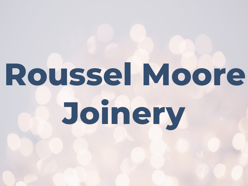 Roussel & Moore Joinery