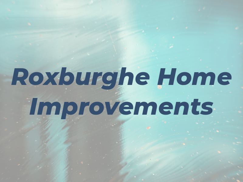 Roxburghe Home Improvements Ltd