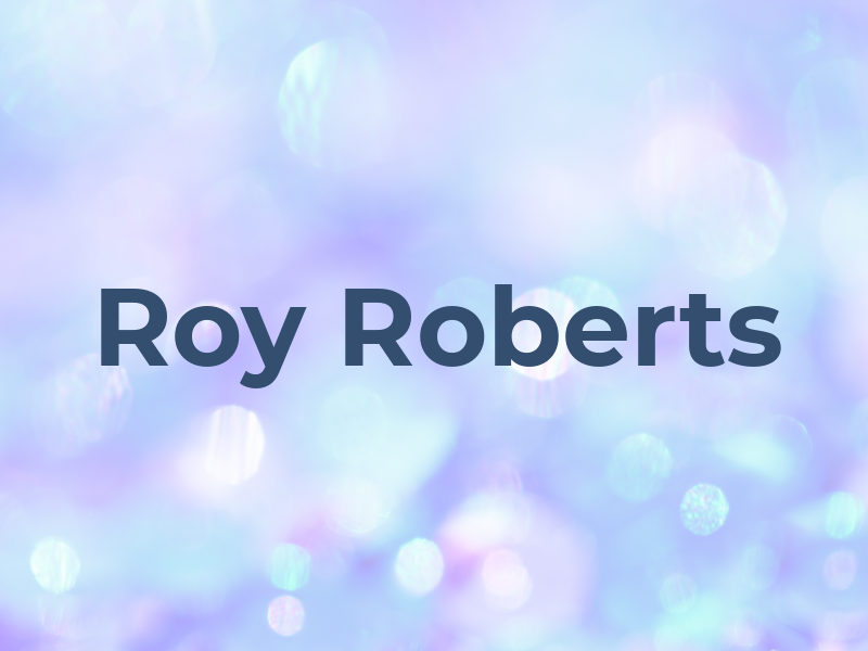 Roy Roberts