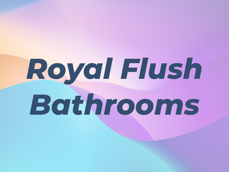 Royal Flush Bathrooms