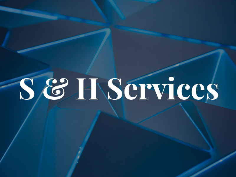 S & H Services