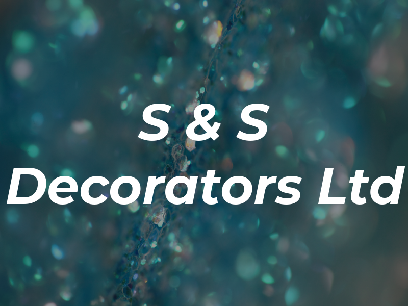 S & S Decorators Ltd