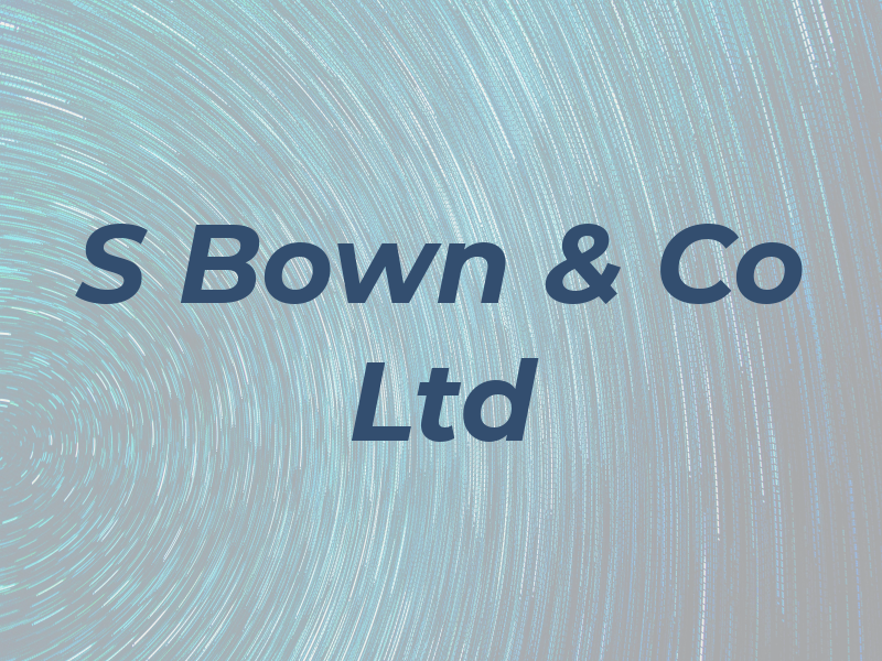 S Bown & Co Ltd
