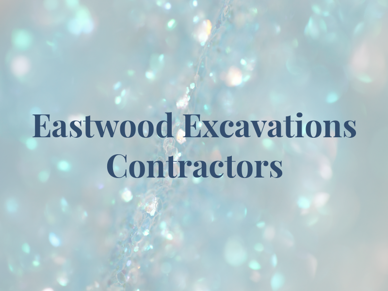 S Eastwood Excavations and Contractors Ltd