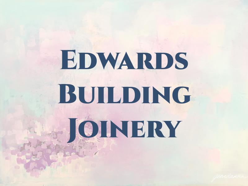 S Edwards Building & Joinery Ltd