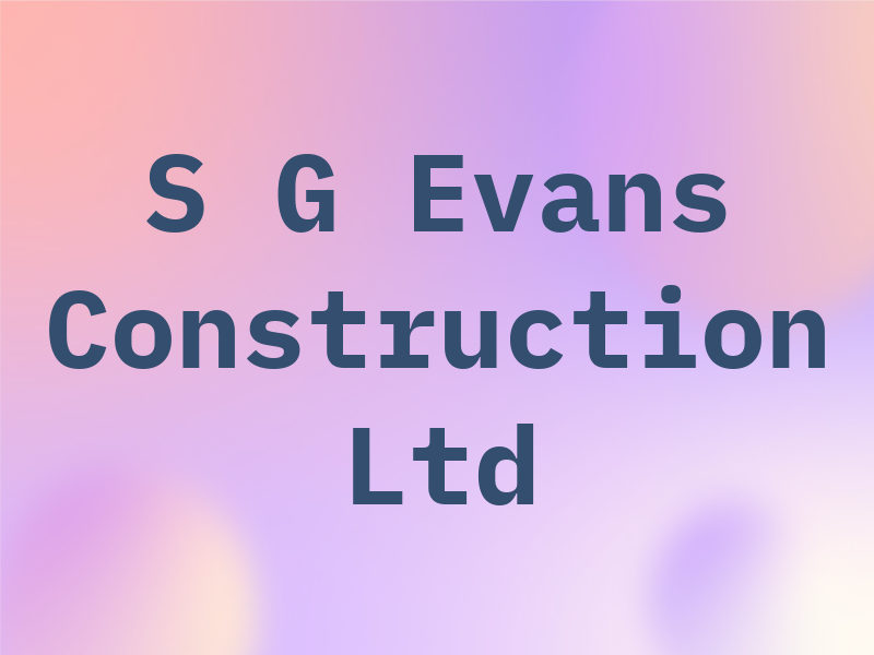 S G Evans Construction Ltd