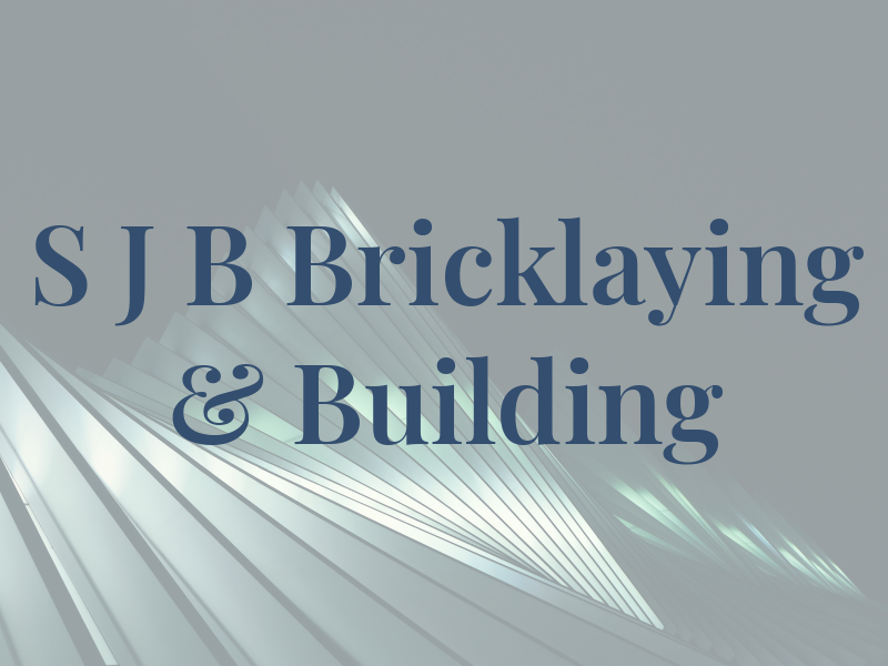 S J B Bricklaying & Building